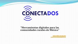 Herramientas digitales para las comunidades rurales de Mxico