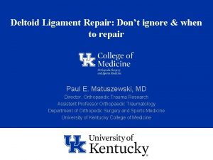 Deltoid Ligament Repair Dont ignore when to repair