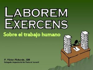 Sobre el trabajo humano P Vctor Pichardo SDB