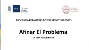 PROGRAMA FORMACIN NOVELES INVESTIGADORES Afinar El Problema Dr