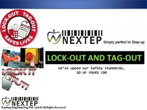 Simply perfect to Stepup LOCKOUT AND TAGOUT Weve