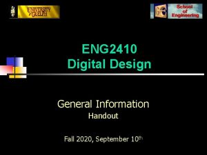 ENG 2410 Digital Design General Information Handout Fall