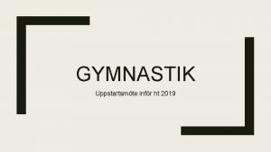 GYMNASTIK Uppstartsmte infr ht 2019 Nrvarande Petra Malin