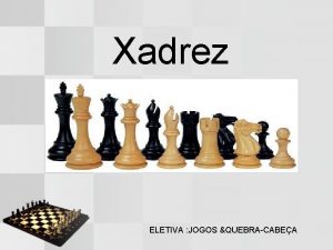 O xadrez é uma agradável atividade lúdica