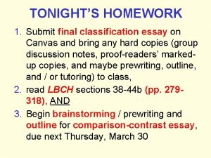 TONIGHTS HOMEWORK 1 Submit final classification essay on