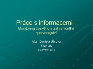 Prce s informacemi I Monitoring eskho a zahraninho