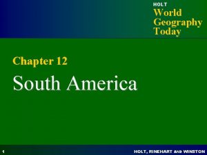 HOLT World Geography Today Chapter 12 South America