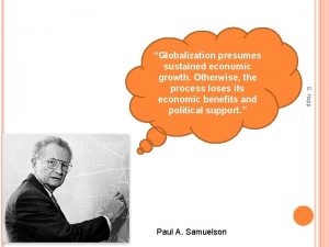 Paul A Samuelson E Napp Globalization presumes sustained