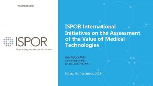 ISPOR International Initiatives on the Assessment of the