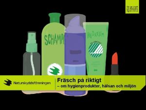 Frsch p riktigt om hygienprodukter hlsan och miljn