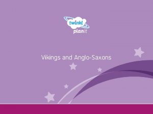 Vikings and AngloSaxons Year One I can compare