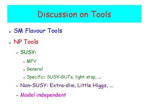 Discussion on Tools SM Flavour Tools NP Tools