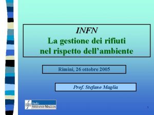 INFN La gestione dei rifiuti nel rispetto dellambiente