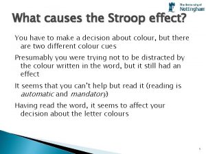 What causes the Stroop effect You have to