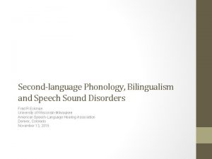 Secondlanguage Phonology Bilingualism and Speech Sound Disorders Fred