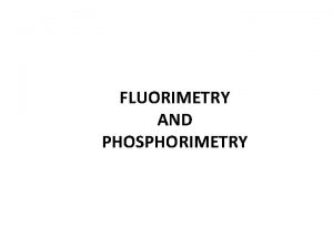 Fluorimetry and phosphorimetry