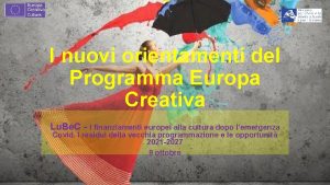 I nuovi orientamenti del Programma Europa Creativa Lu