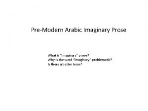 PreModern Arabic Imaginary Prose What is imaginary prose