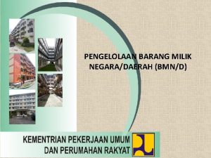 PENGELOLAAN BARANG MILIK NEGARADAERAH BMND TUJUAN PEMBELAJARAN Kompetensi