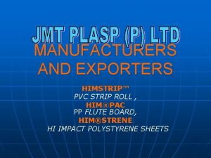 MANUFACTURERS AND EXPORTERS HIMSTRIP PVC STRIP ROLL HIMPAC