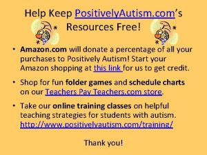 Help Keep Positively Autism coms Resources Free Amazon