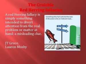 The Cruicble Red Herring fallacies A red Herring
