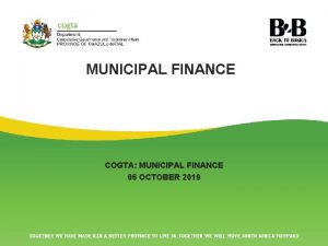 MUNICIPAL FINANCE COGTA MUNICIPAL FINANCE 06 OCTOBER 2019