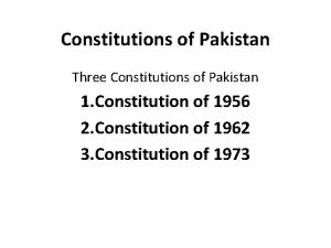 3 constitutions of pakistan