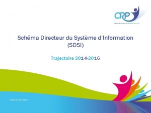 Schma Directeur du Systme dInformation SDSI Trajectoire 2014