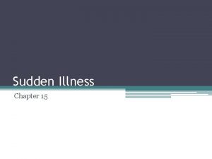 Sudden Illness Chapter 15 Sudden Illness Fainting Diabetic
