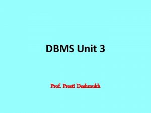 DBMS Unit 3 Prof Preeti Deshmukh Integrity Constraints