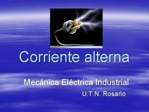 Corriente alterna Mecnica Elctrica Industrial U T N