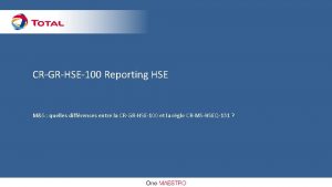 CRGRHSE100 Reporting HSE MS quelles diffrences entre la