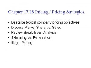 Chapter 1718 Pricing Pricing Strategies Describe typical company