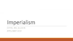 Imperialism CHY 4 U MS GLUSKIN APRILMAY 2020