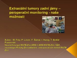 Extraxiln tumory zadn jmy peroperan monitoring nae monosti