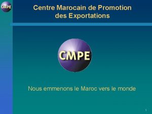Centre Marocain de Promotion des Exportations Nous emmenons
