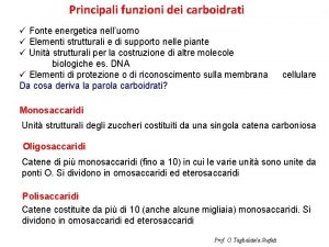 Principali funzioni dei carboidrati Fonte energetica nelluomo Elementi