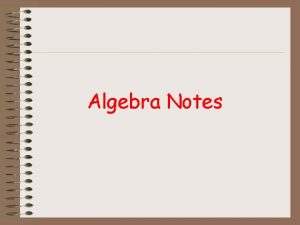 Algebra Notes Algebra contains formulas variables expressions equations