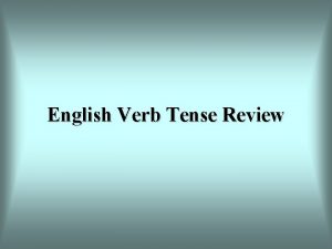 English Verb Tense Review Simple Tenses Present SIMPLE