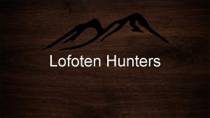 Lofoten Hunters Vre Verdier Human jakt Opplring og