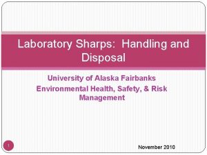Laboratory Sharps Handling and Disposal University of Alaska