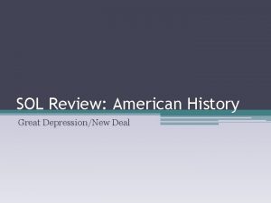 SOL Review American History Great DepressionNew Deal Which