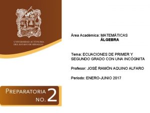 rea Acadmica MATEMTICAS LGEBRA Tema ECUACIONES DE PRIMER