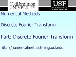 Numerical Methods Discrete Fourier Transform Part Discrete Fourier