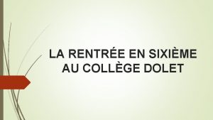 LA RENTRE EN SIXIME AU COLLGE DOLET LORGANISATION