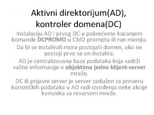 Aktivni direktorijumAD kontroler domenaDC Instalaciju AD I prvog