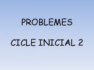 PROBLEMES CICLE INICIAL 2 PROBLEMA 1 HE CONVIDAT