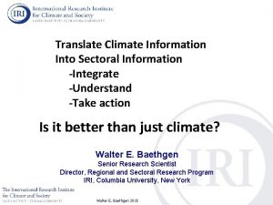 Translate Climate Information Into Sectoral Information Integrate Understand
