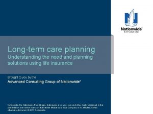 Longterm care planning Understanding the need and planning